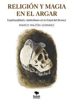 Religión y magia en El Argar, Marco Mazón Gomariz