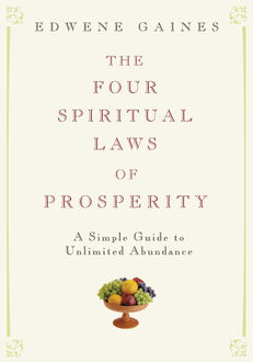 The Four Spiritual Laws of Prosperity, Edwene Gaines