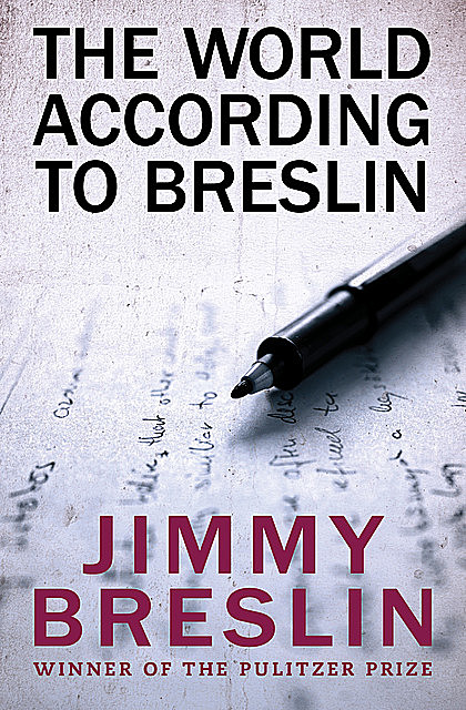 The World According to Breslin, Jimmy Breslin
