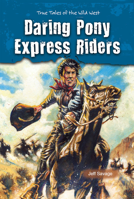 Daring Pony Express Riders, Jeff Savage