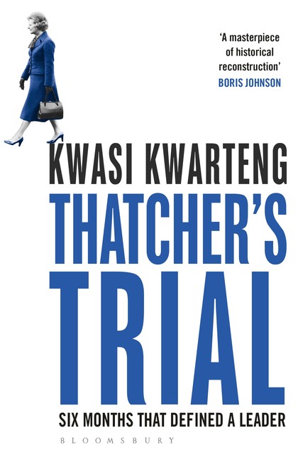 Thatcher's Trial, Kwasi Kwarteng