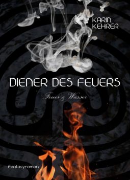 Diener des Feuers, Karin Kehrer