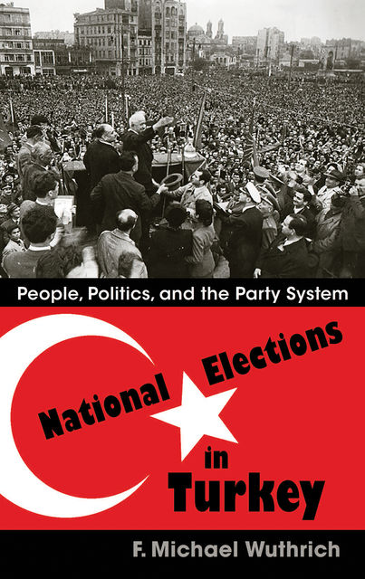 National Elections in Turkey, F. Michael Wuthrich