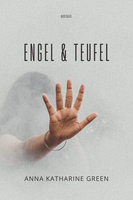 Engel und Teufel, Anna Katharine Green