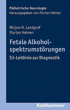 Fetale Alkoholspektrumstörungen, Florian Heinen, Mirjam Landgraf