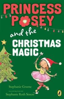 Princess Posey and the Christmas Magic, Stephanie Greene