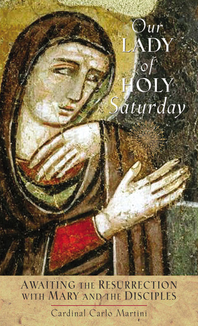 Our Lady of Holy Saturday, Carlo Maria Martini