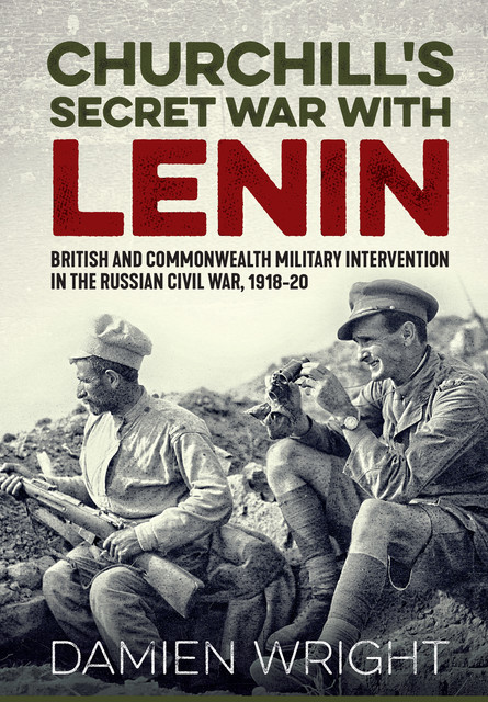 Churchill's Secret War With Lenin, Damien Wright