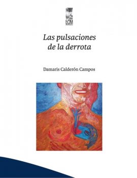 Las pulsaciones de la derrota, Damaris Calderón