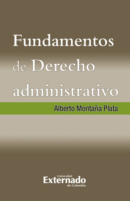 Fundamentos de Derecho Administrativo, Alberto Montaña Plata
