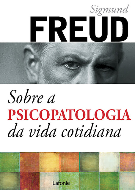 Sobre a psicopatologia da vida cotidiana, Sigmund Freud