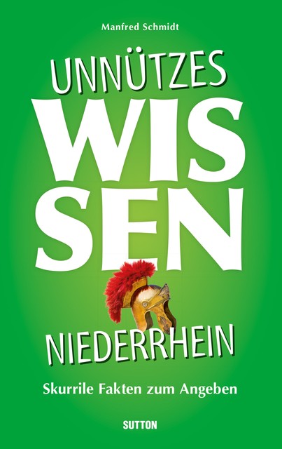 Unnützes Wissen Niederrhein, Manfred Schmidt