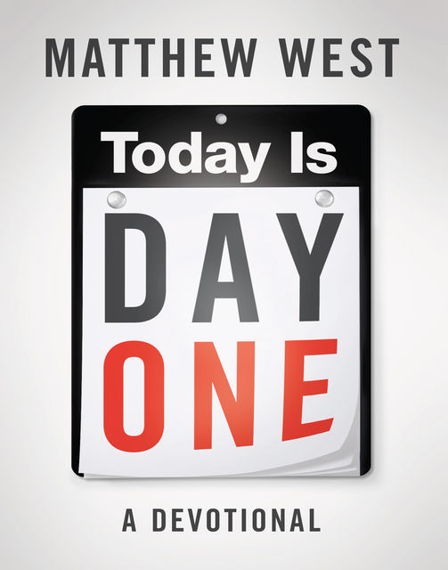 Today Is Day One, Matthew West