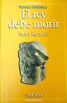 El Rey Debe Morir, Mary Renault