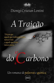A Traição Do Carbono-Um Romance De Palavras E Química, Dionigi Cristian Lentini