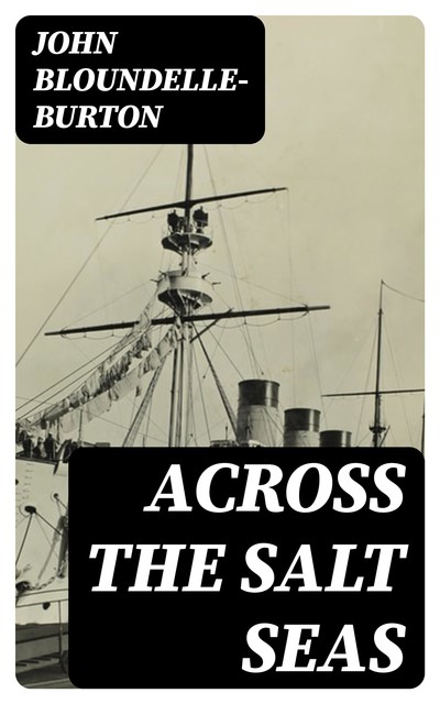 Across the Salt Seas, John Bloundelle-Burton