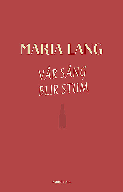 Vår sång blir stum, Maria Lang