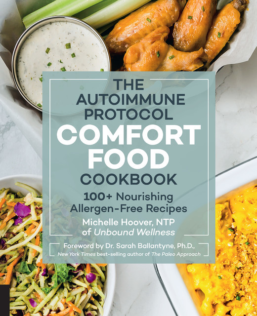 The Autoimmune Protocol Comfort Food Cookbook, Michelle Hoover