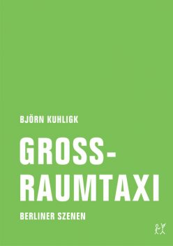 Großraumtaxi, Björn Kuhligk