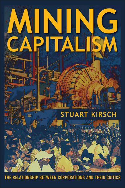 Mining Capitalism, Stuart Kirsch