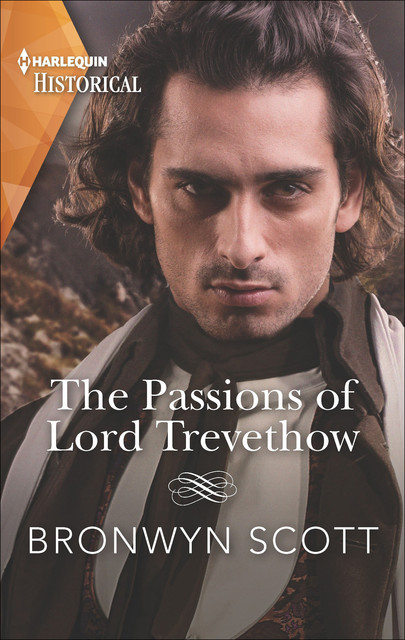 The Passions Of Lord Trevethow, Bronwyn Scott