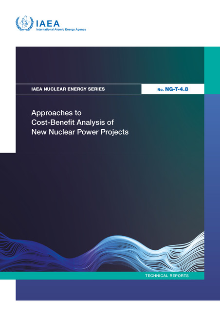 Approaches to Cost-Benefit Analysis of New Nuclear Power Projects, IAEA