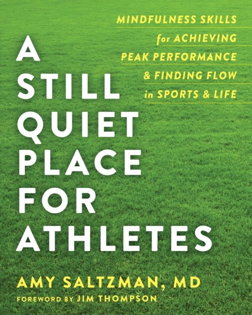 Still Quiet Place for Athletes, Amy Saltzman