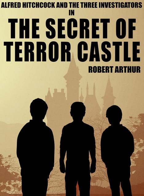 The Secret of the Terror Castle, Robert Arthur