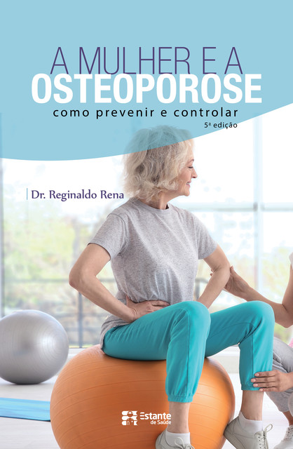 A mulher e a osteoporose, Reginaldo Rena