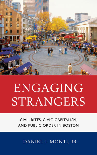 Engaging Strangers, Daniel J. Monti Jr.