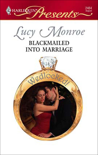 Blackmailed into Marriage, Lucy Monroe