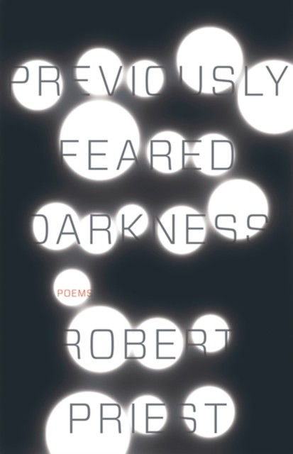Previously Feared Darkness, Robert Priest