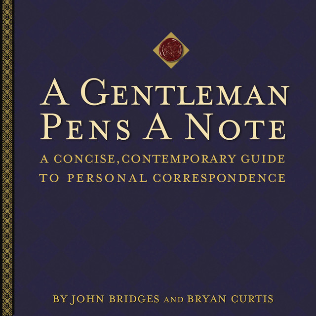 A Gentleman Pens a Note, John Bridges, Bryan Curtis