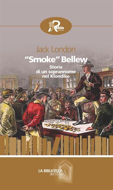 “Smoke” Bellew. Storia di un soprannome nel Klondike, Jack London