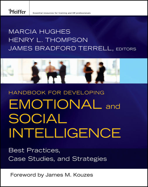 Handbook for Developing Emotional and Social Intelligence, Ph.D., Marcia Hughes, Henry Thompson, James Bradford Terrell