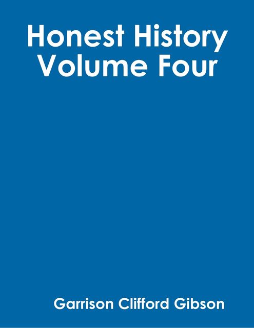 Honest History – Volume Four, Garrison Clifford Gibson