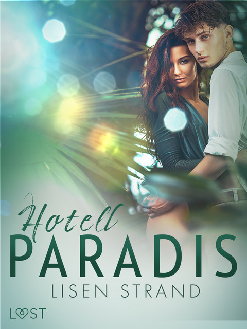 Hotell Paradis – erotisk novell, Lisen Strand