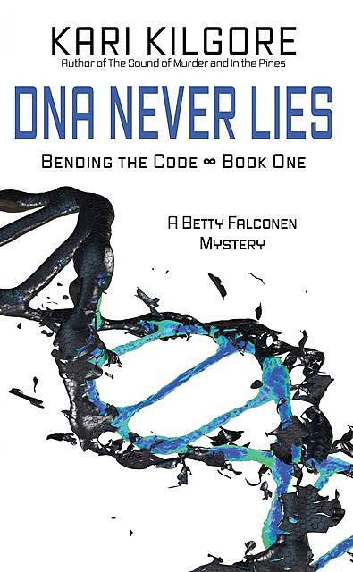 DNA Never Lies, Kari Kilgore