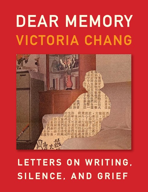 Dear Memory, Victoria Chang