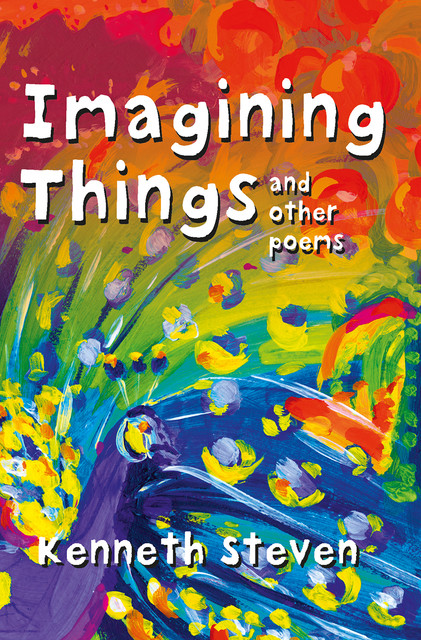 Imagining Things and other poems, Kenneth Steven