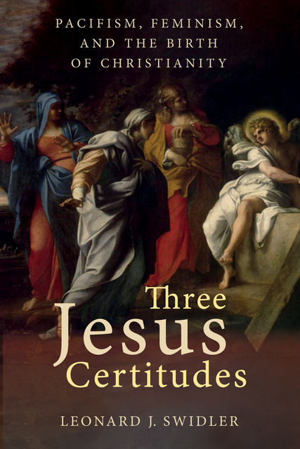 Three Jesus Certitudes, Leonard Swidler