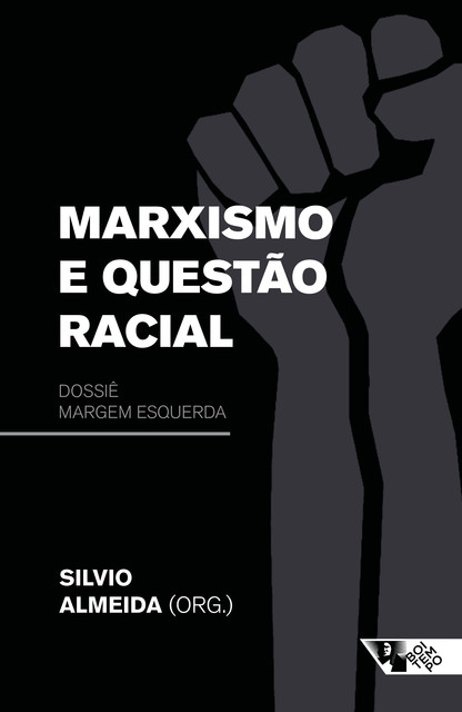 Marxismo e questão racial, Marcio Farias, Dennis de Oliveira, Alessandra Devulsky, Silvio Almeida, Rosane Borges