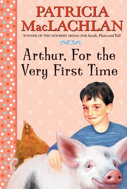 Arthur, For the Very First Time, Patricia MacLachlan