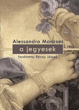 A jegyesek I. kötet, Alessandro Manzoni