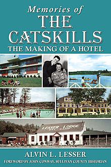 Memories of The Catskills, Alvin L Lesser