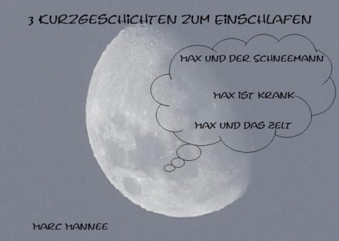 3 Kurzgeschichten zum Einschlafen mit Max, Marc Mannee
