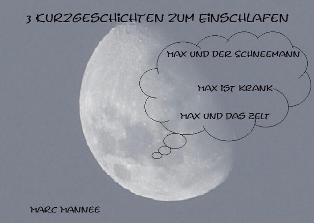 3 Kurzgeschichten zum Einschlafen mit Max, Marc Mannee