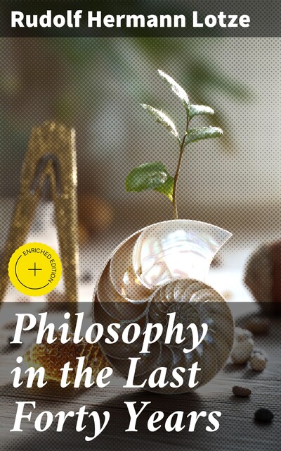 Philosophy in the Last Forty Years, Rudolf Hermann Lotze
