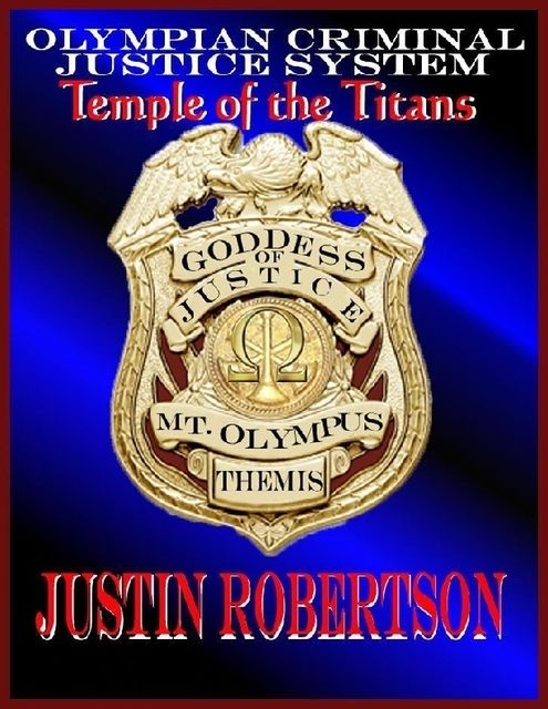 Olympian Criminal Justice System: Temple of the Titans, Justin Robertson