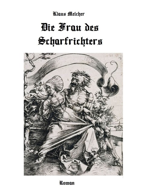 Die Frau des Scharfrichters, Klaus Melcher